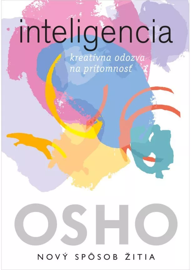 Osho - Inteligencia - Kreatívna odozva na prítomnosť