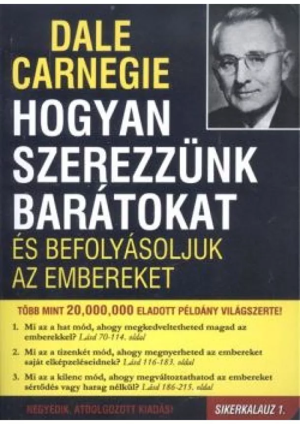 DALE CARNEGIE - HOGYAN SZEREZZÜNK BARÁTOKAT ÉS BEFOLYÁSOLJUK AZ EMBEREKET