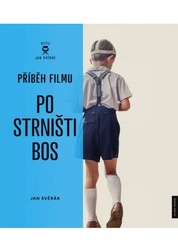 Jan Svěrák - Příběh filmu Po strništi bos