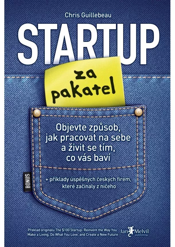 Chris Guillebeau - Startup za pakatel - Objevte způsob, jak pracovat na sebe a živit se tím, co vás baví