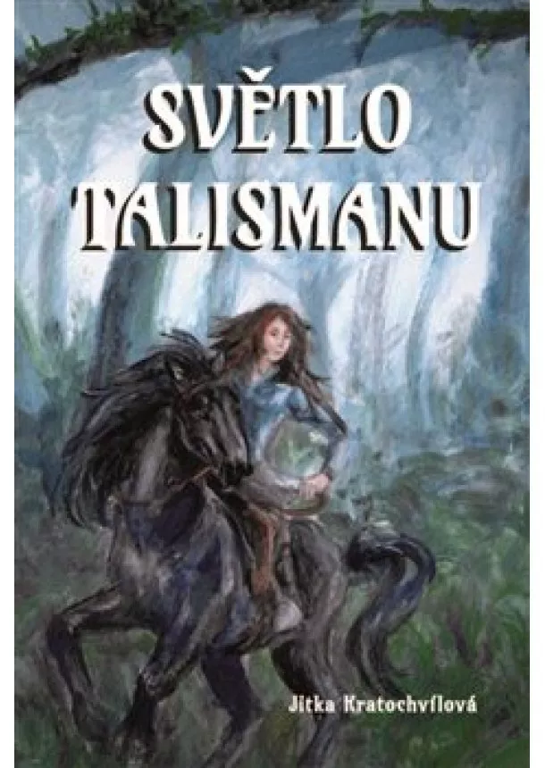 Jitka Kratochvílová - Světlo talismanu