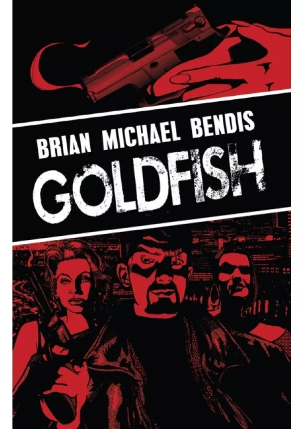 Brian Michael Bendis - Goldfish