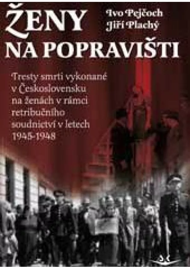 Ivo Pejčoch, Jiří Plachý - Ženy na popravišti