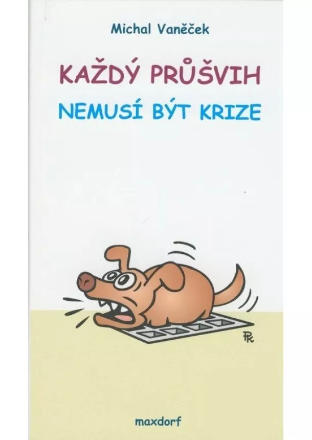 Michal Vaneček - Každý průšvih nemusí být krize