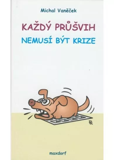 Každý průšvih nemusí být krize