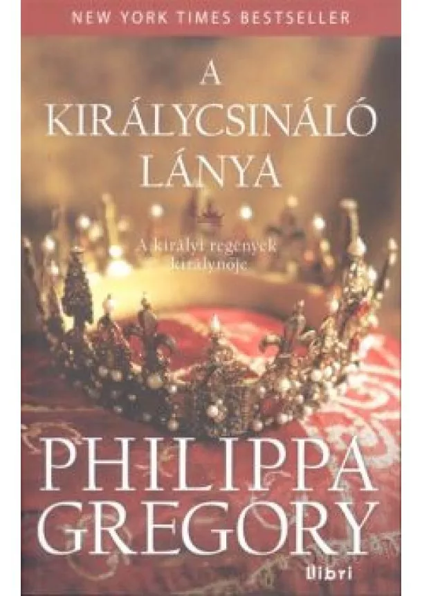 Philippa Gregory - A királycsináló lánya