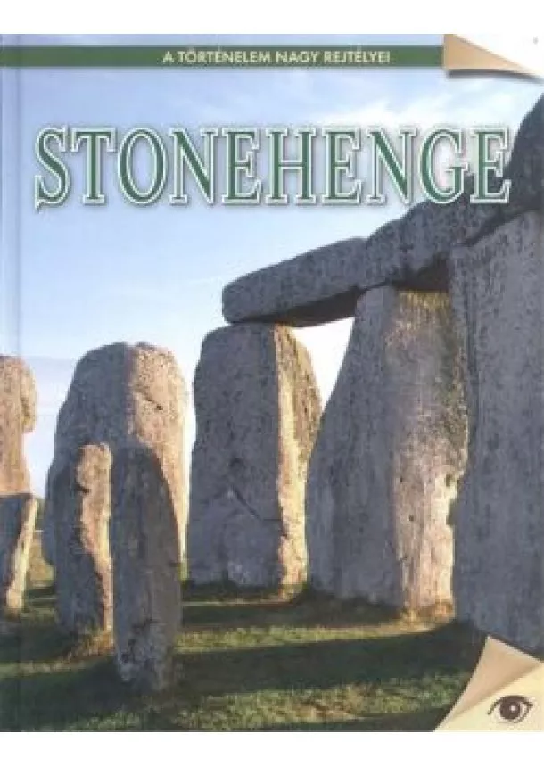 REMÉNYI JÓZSEF TAMÁS - Stonehenge - A történelem nagy rejtélyei 2.