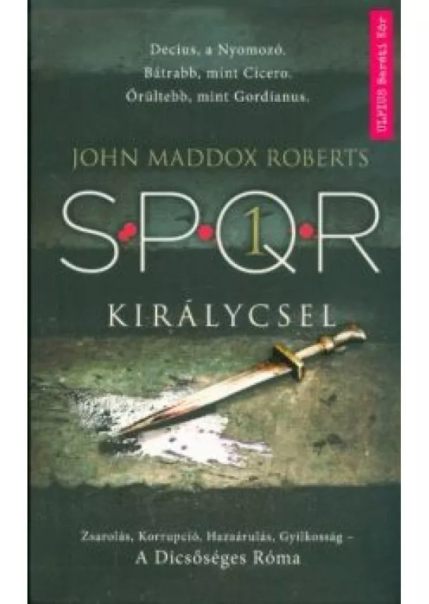 John Maddox Roberts - Királycsel - SPQR 1.