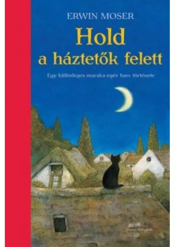 Erwin Moser - Hold a háztetők felett