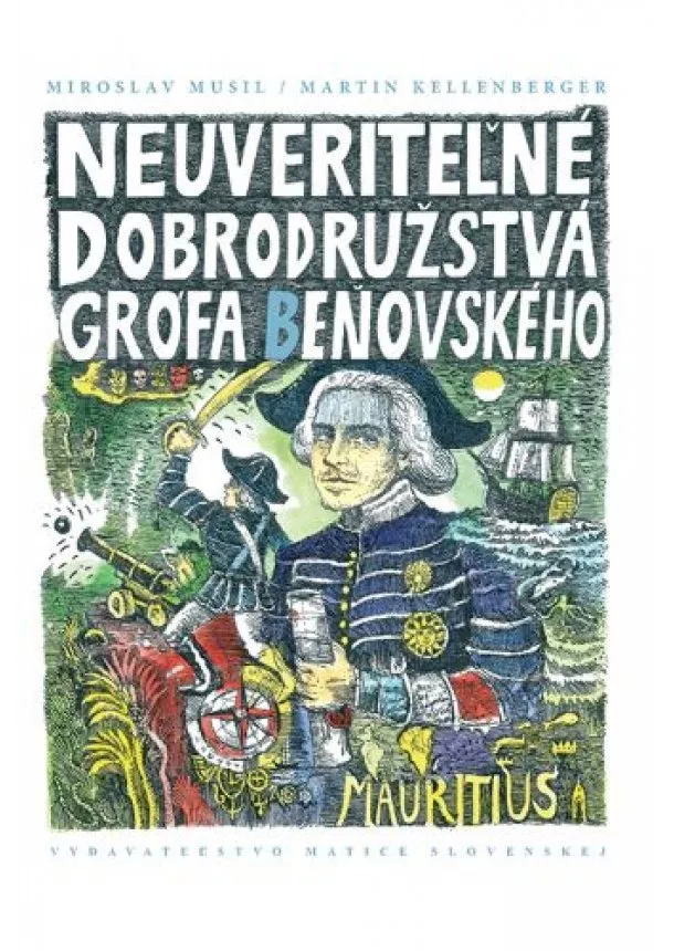 Miroslav Musil, Martin Kellenberger - Neuveriteľné dobrodružstvá grófa Beňovského