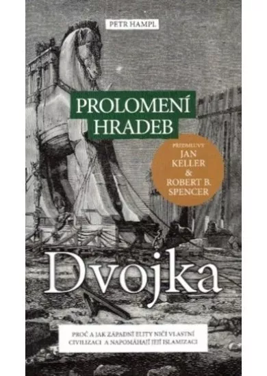 Prolomení hradeb dvojka - Proč a jak západní elity ničí vlastní civilizaci a napomáhají její islamizaci