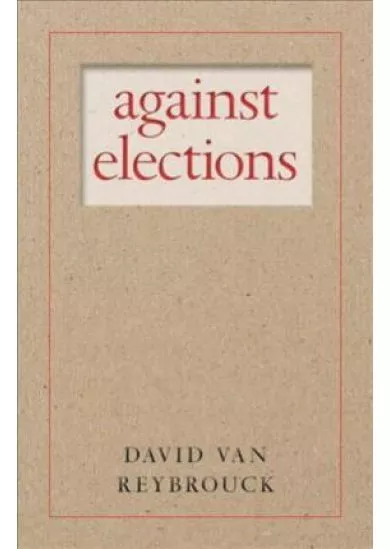 Against Elections