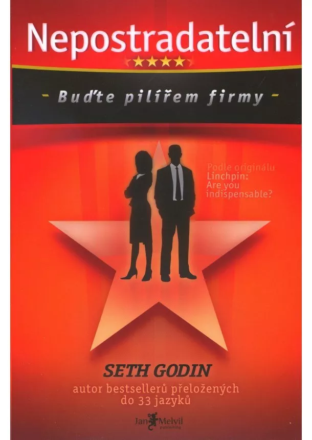 Seth Godin - Nepostradatelní - Buďte pilířem firmy