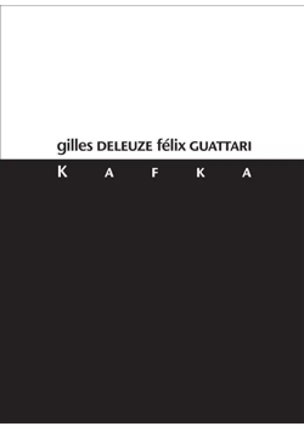 Gilles Deleuze, Félix Guattari - Kafka - Za menšinovou literaturu