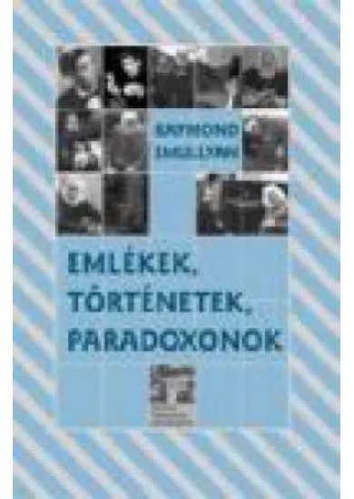 EMLÉKEK, TÖRTÉNETEK, PARADOXONOK