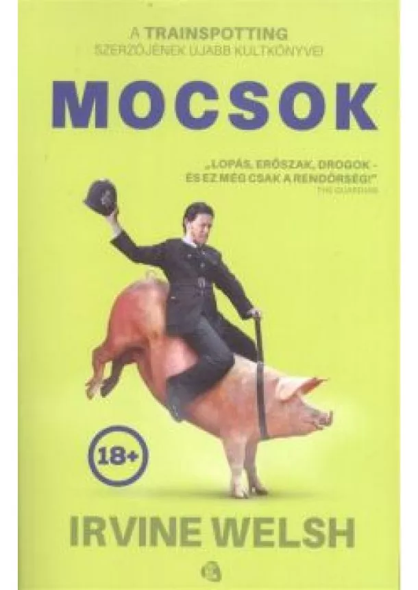 Irvine Welsh - Mocsok (18+)