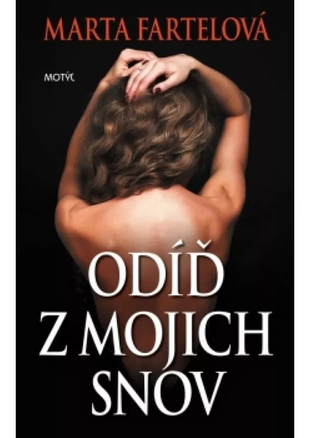 Marta Fartelová - Odíď z mojich snov