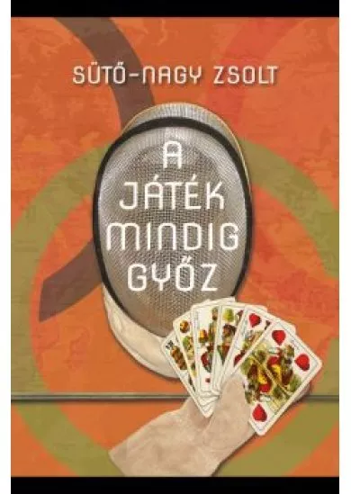 A játék mindig győz - Kulcsár Győző életregénye