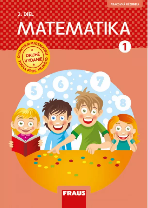 Milan Hejný - Matematika 1 - Pracovná učebnica 2. diel - Objavujem matematiku podľa prof. Hejného