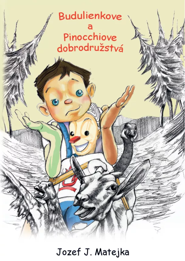 Jozef Ján Matejka - Budulienkove a Pinocchiove dobrodužstvá