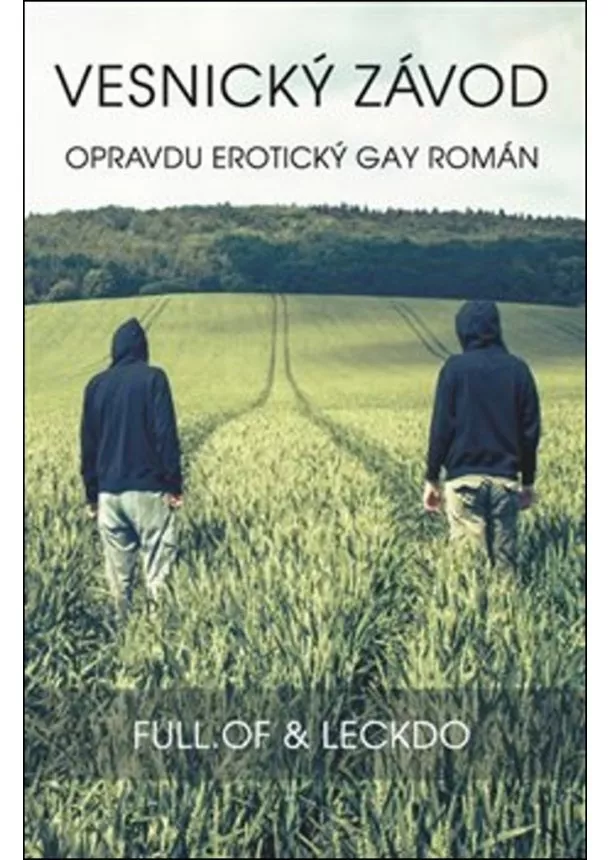 Full.of, Leckdo - Vesnický závod - Opravdu erotický gay román