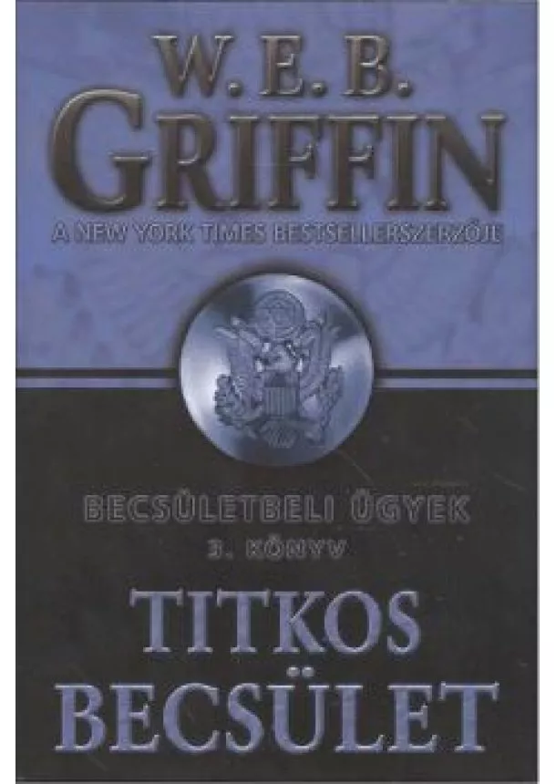 W.E.B. GRIFFIN - TITKOS BECSÜLET