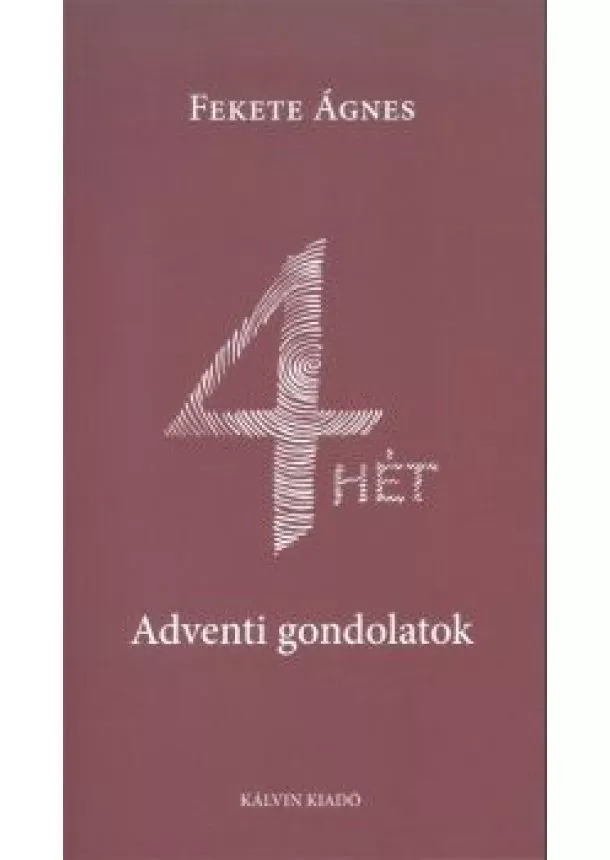 Fekete Ágnes - 4 hét - Adventi gondolatok