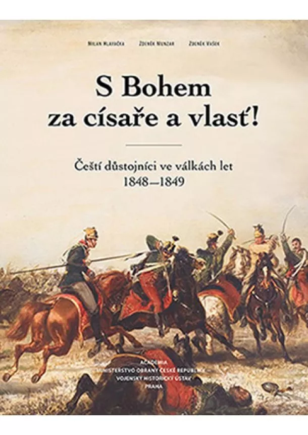 Milan Hlavačka, Zdeněk Munzar, Zdeněk Vašek - S Bohem za císaře a vlasť!