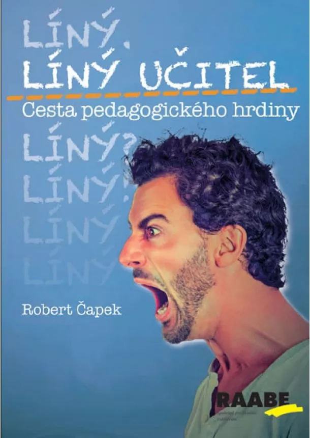 Robert Čapek - Líný učitel - Cesta pedagogického hrdiny