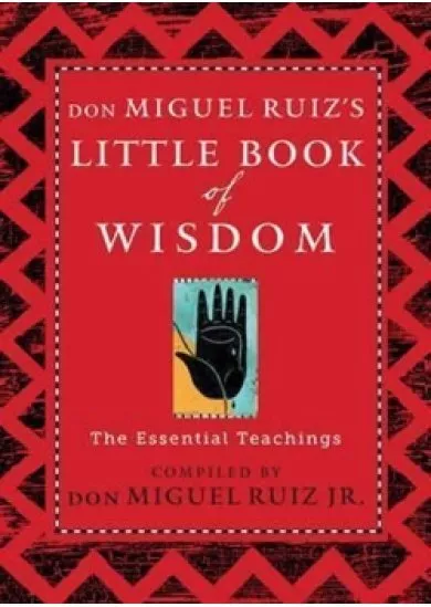 Don Miguel Ruiz´s Little Book of Wisdom