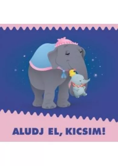 Disney Baby - Aludj el, Kicsim