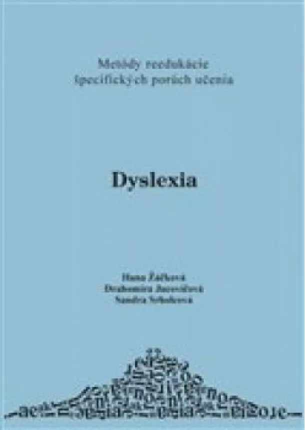 Hana Žáčková, Drahomíra Jucovičová, Sandra Srholcová - Dyslexia - Metódy reedukácie špecifických porúch učenia