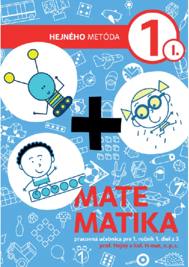 Milan Hejný, Kolektív H-mat - Matematika 1 - Pracovná učebnica I. diel - Hejného metóda