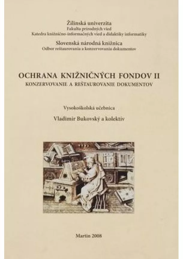 Vladimír Bukovský, kolektiv - Ochrana knižničných fondov II - Konzervovanie a reštaurovanie dokumentov