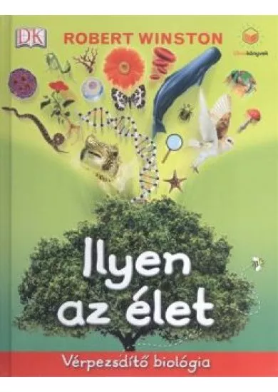 Ilyen az élet - Vérpezsdítő biológia /Okoskönyvek