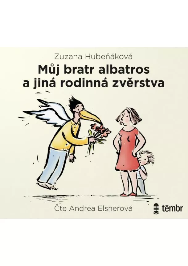 Hubeňáková Zuzana, EUROMEDIA GROUP - Hubeňáková Zuzana:  Můj Bratr Albatros A Jiná… / Audiokniha / Mp3-Cd