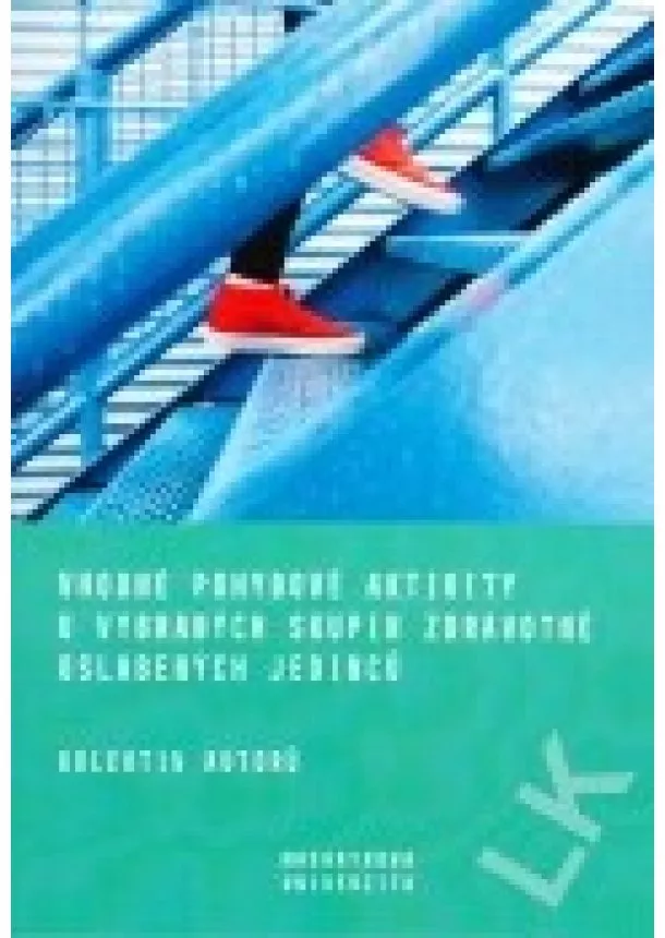 Kateřina Kapounková a kol. - Vhodné pohybové aktivity u vybraných skupin zdravotně oslabených jedinců