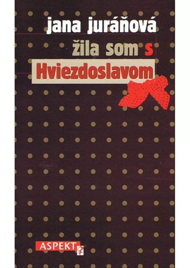 Jana Juráňová - Žila som s Hviezdoslavom - 2. vyd.