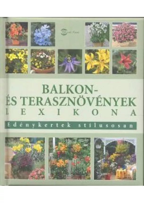 LEXIKON - BALKON - ÉS TERASZNÖVÉNYEK LEXIKONA