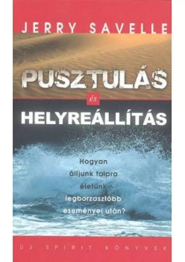 JERRY SAVELLE - PUSZTULÁS ÉS HELYREÁLLÍTÁS