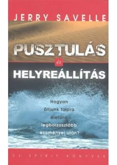 PUSZTULÁS ÉS HELYREÁLLÍTÁS