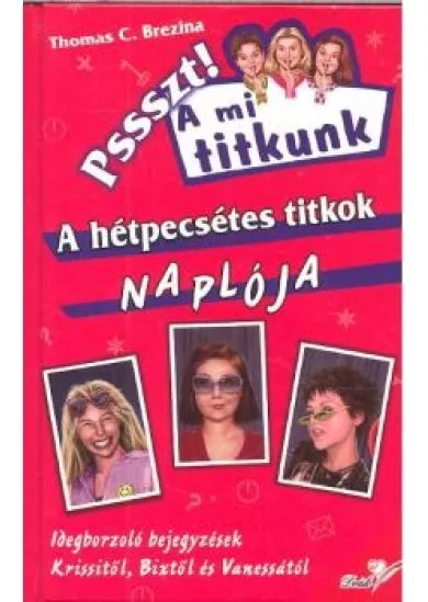 A HÉTPECSÉTES TITKOK NAPLÓJA /PSSSZT! A MI TITKUNK 23.