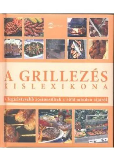 A GRILLEZÉS KISLEXIKONA