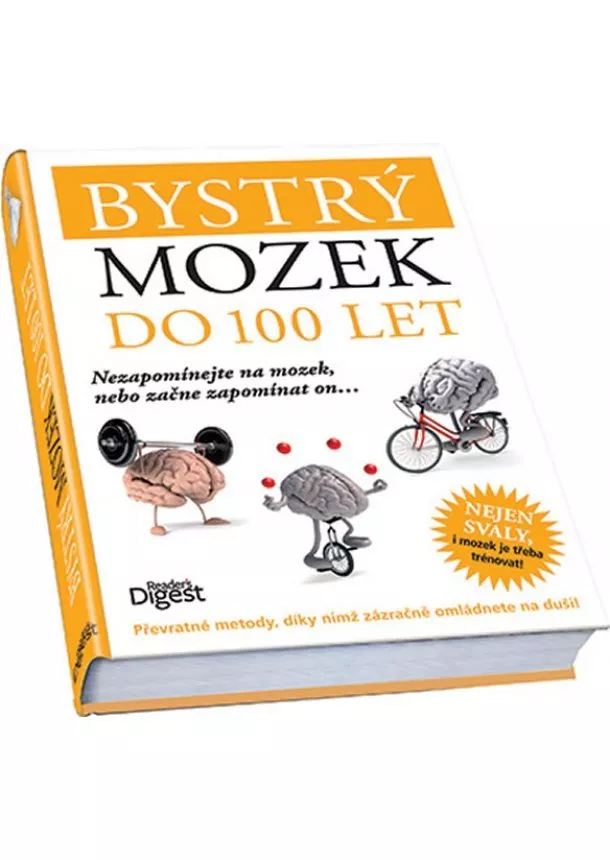 autor neuvedený - Bystrý mozek do 100 let - Nezapomínejte na mozek, nebo začne zapomínat on...