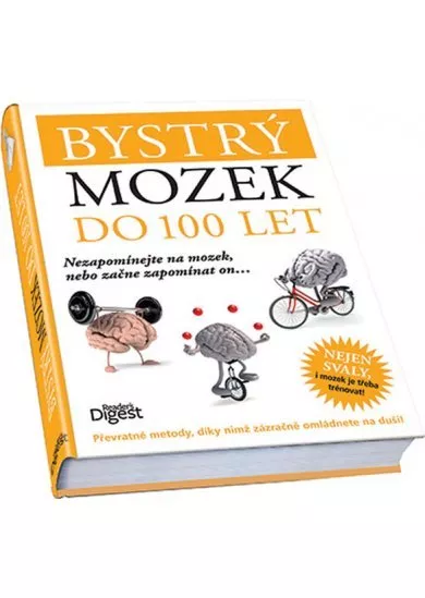 Bystrý mozek do 100 let - Nezapomínejte na mozek, nebo začne zapomínat on...