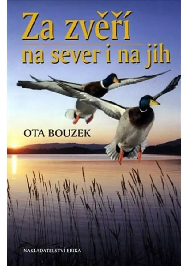 Bouzek Ota - Za zvěří na sever i na jih