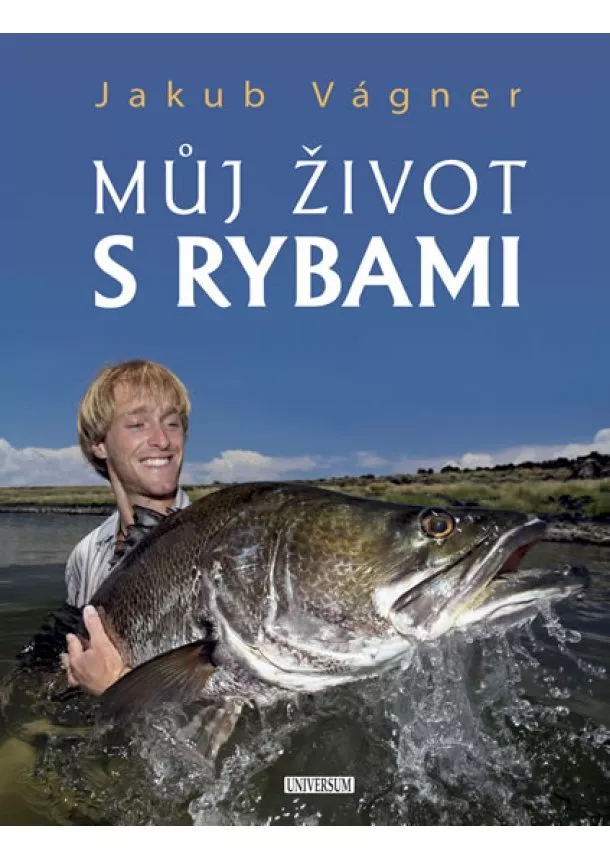 Jakub Vágner - Můj život s rybami