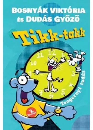 Tikk-takk - Tengernyi tudás