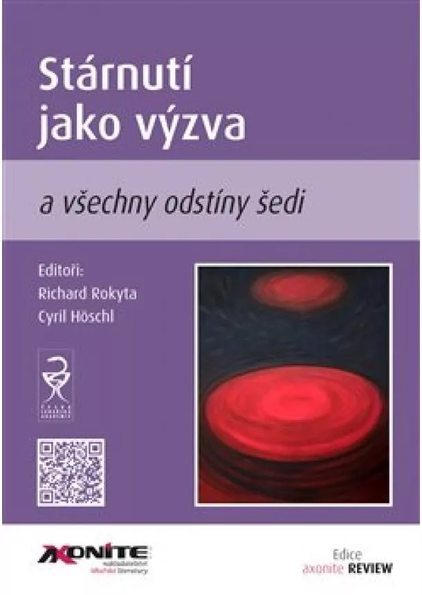 Cyril Höschl, Richard Rokyta - Stárnutí jako výzva a všechny odstíny šedi