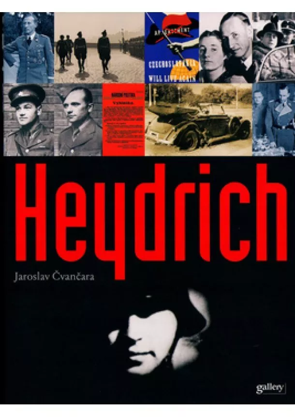 Jaroslav Čvančara - Heydrich - Atentát na Heydricha ve fotografiích